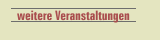 weitere Veranstaltungen